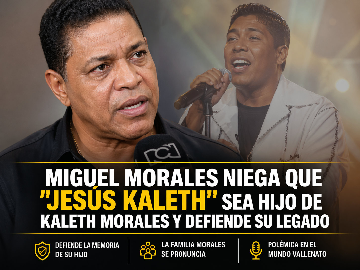 Miguel Morales rompe el silencio y es contundente: niega que “Jesús Kaleth” sea hijo de Kaleth Morales.