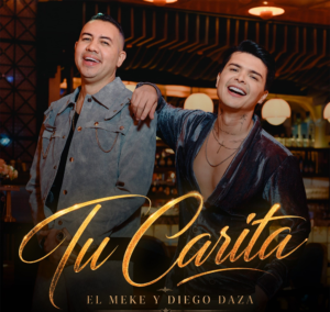 El Meke y Diego Daza estrenan ‘Tu Carita’